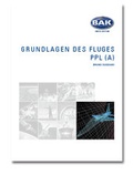 Cover: Ausbildungsprogramm Privatpiloten-Lizenz PPL / Grundlagen des Fluges - Im Unterschallbereich - BAK-Verlag