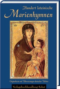 Abbildung von: Hundert lateinische Marienhymnen - Verlagsbuchhandlung Sabat