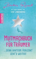 Cover: Mutmachbuch f&uuml;r Tr&auml;umer - Scorpio Verlag