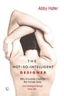 Cover: The Not-So-Intelligent Designer - Lutterworth Press