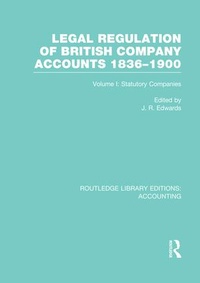 Abbildung von: Legal Regulation of British Company Accounts 1836-1900 (RLE Accounting) - Routledge