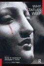 Cover: Why Statues Weep - Routledge