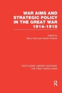 Cover: War Aims and Strategic Policy in the Great War 1914-1918 (RLE The First World War) - Routledge