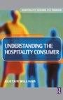 Cover: Understanding the Hospitality Consumer - Routledge