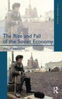 Cover: The Rise and Fall of the The Soviet Economy - Routledge