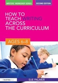 Cover: How to Teach Writing Across the Curriculum: Ages 6-8 - Routledge
