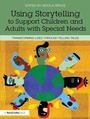 Cover: Using Storytelling to Support Children and Adults with Special Needs - Routledge