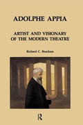 Cover: Adolphe Appia: Artist and Visionary of the Modern Theatre - Routledge