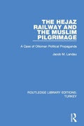 Cover: The Hejaz Railway and the Muslim Pilgrimage - Routledge