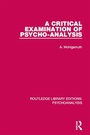 Cover: A Critical Examination of Psycho-Analysis - Routledge