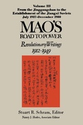 Cover: Mao's Road to Power: Revolutionary Writings, 1912-49: v. 3: From the Jinggangshan to the Establishment of the Jiangxi Soviets, July 1927-December 1930 - Routledge