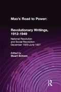 Cover: Mao's Road to Power: Revolutionary Writings, 1912-49: v. 2: National Revolution and Social Revolution, Dec.1920-June 1927 - Routledge