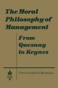 Cover: The Moral Philosophy of Management: From Quesnay to Keynes - Routledge