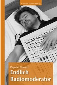 Bild: Endlich Radiomoderator - Gensert Power-Verlag