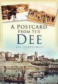 Cover: A Postcard from the Dee - The History Press Ltd