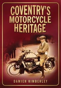 Abbildung von: Coventry's Motorcycle Heritage - The History Press Ltd