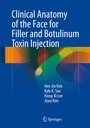 Cover: Clinical Anatomy of the Face for Filler and Botulinum Toxin Injection - Springer