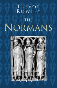 Enlarge image Cover: The Normans - The History Press Ltd
