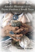 Cover: Amada's Blessings from the Peyote Gardens of South Texas - Unm Press