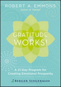 Enlarge image Cover: Gratitude Works! a 21-Day Program for Creating Emotional Prosperity - Jossey-Bass