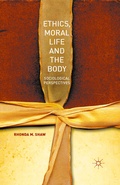 Cover: Ethics, Moral Life and the Body - Palgrave Macmillan