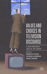 Enlarge image Cover: Values and Choices in Television Discourse - Palgrave Macmillan