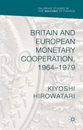 Cover: Britain and European Monetary Cooperation, 1964-1979 - Palgrave Macmillan