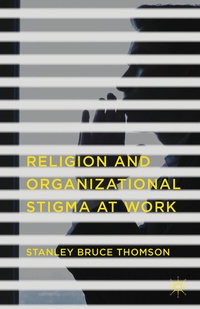 Abbildung von: Religion and Organizational Stigma at Work - Palgrave MacMillan