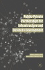 Cover: Public Private Partnerships for Infrastructure and Business Development - Palgrave MacMillan