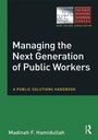 Cover: Managing the Next Generation of Public Workers - Routledge