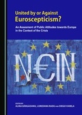 Cover: United by or Against Euroscepticism? An Assessment of Public Attitudes towards Europe in the Context of the Crisis - Cambridge Scholars Publishing