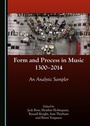 Cover: Form and Process in Music, 1300-2014 - Cambridge Scholars Publishing