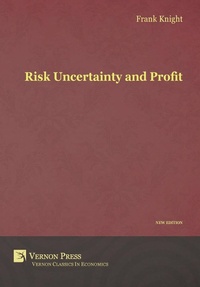Enlarge image Cover: Risk, Uncertainty and Profit - Vernon Press