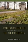 Cover: Topographies of Suffering - Berghahn Books