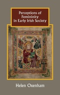 Cover: Perceptions of Femininity in Early Irish Society - Boydell Press