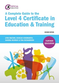 Enlarge image Cover: A Complete Guide to the Level 4 Certificate in Education and Training - Critical Publishing