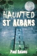 Cover: Haunted St Albans - The History Press Ltd