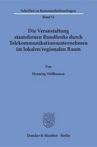 Abbildung von: Die Veranstaltung staatsfernen Rundfunks durch Telekommunikationsunternehmen im lokalen - regionalen Raum. - fibre