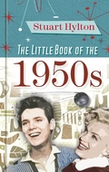 Cover: The Little Book of the 1950s - The History Press Ltd