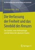 Cover: Die Verfassung der Freiheit und das Sinnbild des Kreuzes - Springer VS