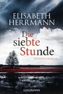 Cover: Die siebte Stunde - Goldmann