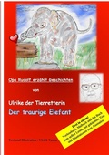 Cover: Ulrike die Tierretterin und der traurige Elefant. Opa Rudolf erz&auml;hlt Geschichten - Books on Demand