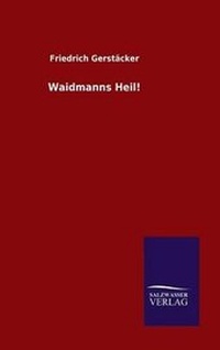 Enlarge image Cover: Waidmanns Heil! - Salzwasser-Verlag GmbH