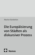 Abbildung von: Die Europäisierung von Städten als diskursiver Prozess - Nomos