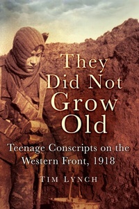 Abbildung von: They Did Not Grow Old - The History Press Ltd