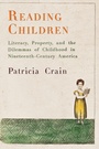 Cover: Reading Children - University of Pennsylvania Press