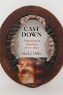 Cover: Cast Down - University of Pennsylvania Press