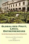 Cover: Globalized Fruit, Local Entrepreneurs - University of Pennsylvania Press
