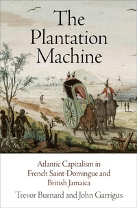 Abbildung von: The Plantation Machine - University of Pennsylvania Press