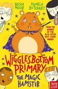 Cover: Wigglesbottom Primary: The Magic Hamster - Nosy Crow Ltd